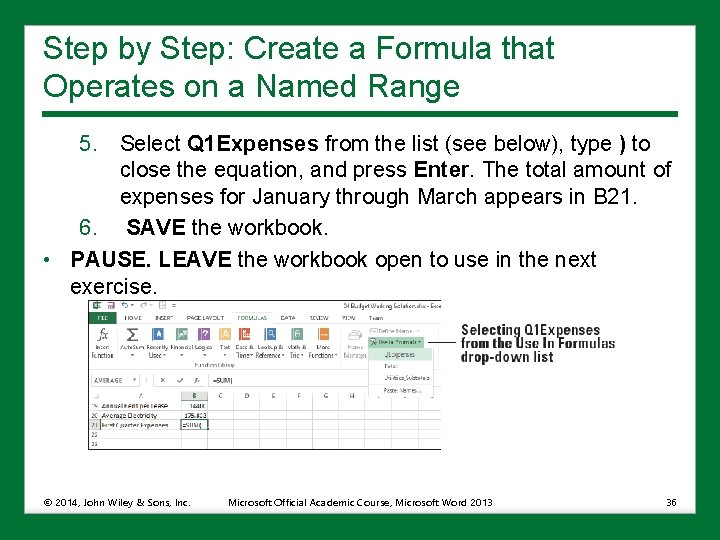 Step by Step: Create a Formula that Operates on a Named Range 5. Select