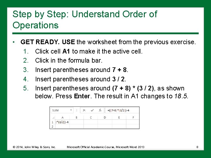 Step by Step: Understand Order of Operations • GET READY. USE the worksheet from