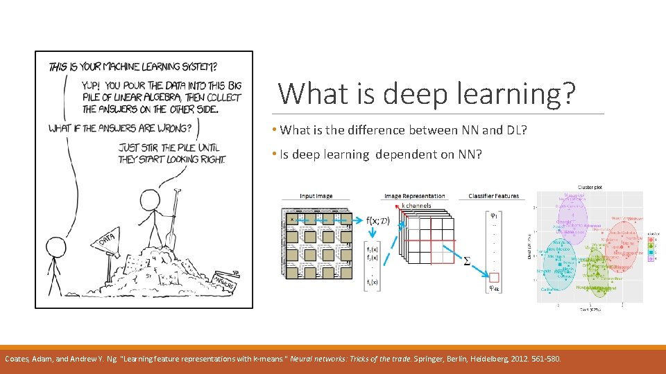 What is deep learning? • What is the difference between NN and DL? •