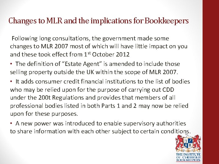 Changes to MLR and the implications for Bookkeepers Following long consultations, the government made