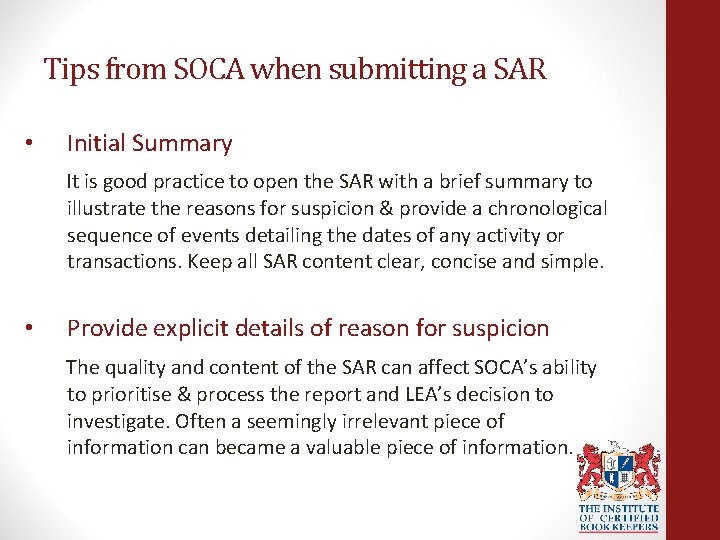 Tips from SOCA when submitting a SAR • Initial Summary It is good practice