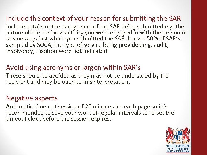 Include the context of your reason for submitting the SAR Include details of the