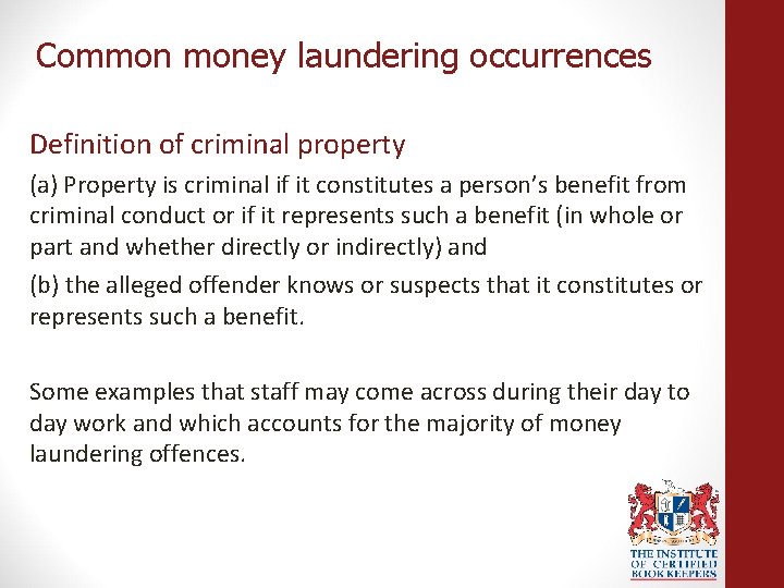 Common money laundering occurrences Definition of criminal property (a) Property is criminal if it