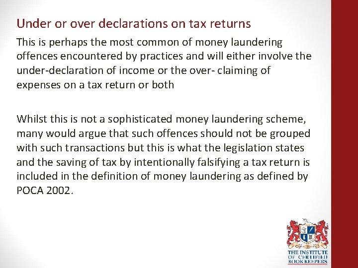 Under or over declarations on tax returns This is perhaps the most common of