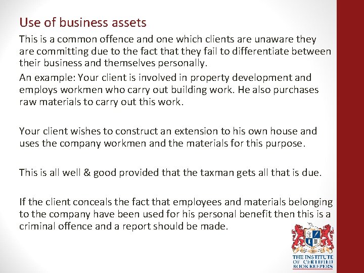 Use of business assets This is a common offence and one which clients are