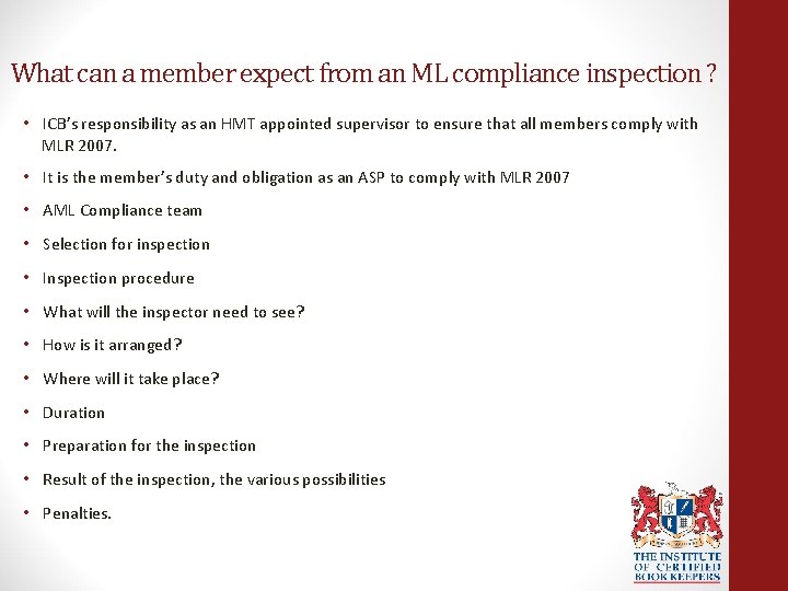 What can a member expect from an ML compliance inspection ? • ICB’s responsibility