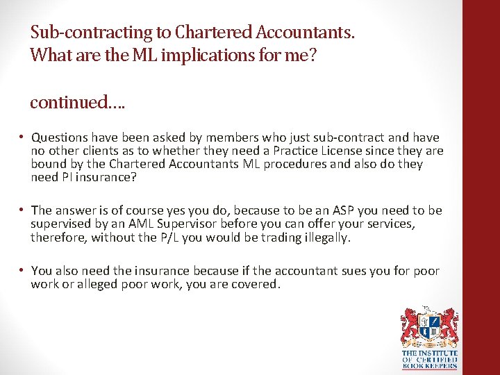 Sub-contracting to Chartered Accountants. What are the ML implications for me? continued…. • Questions