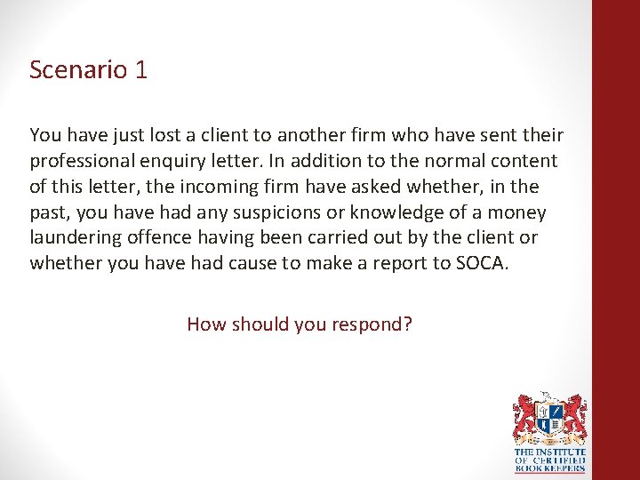 Scenario 1 You have just lost a client to another firm who have sent