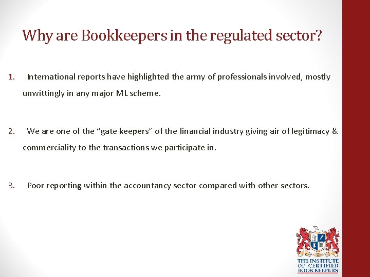 Why are Bookkeepers in the regulated sector? 1. International reports have highlighted the army