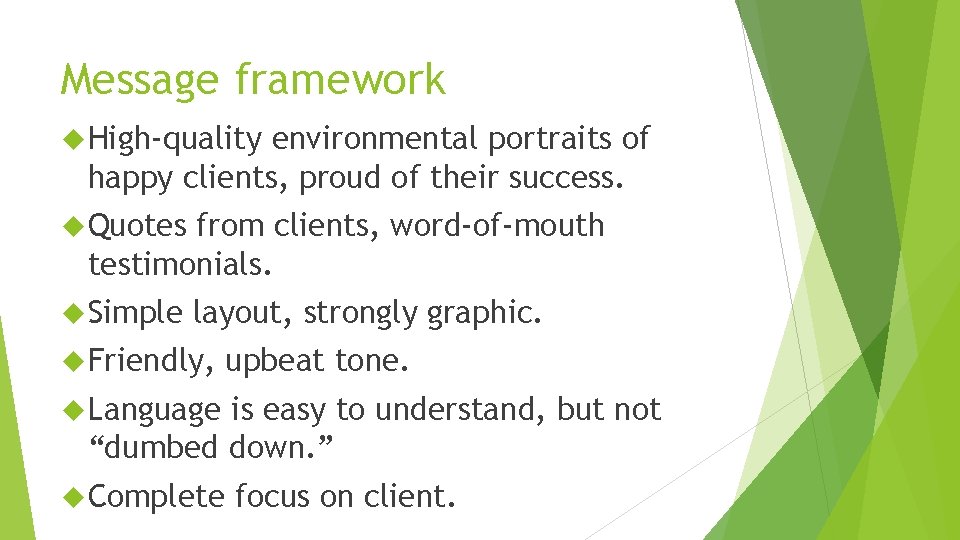 Message framework High-quality environmental portraits of happy clients, proud of their success. Quotes from