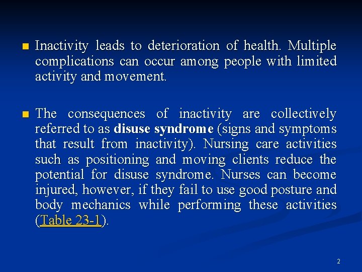 n Inactivity leads to deterioration of health. Multiple complications can occur among people with