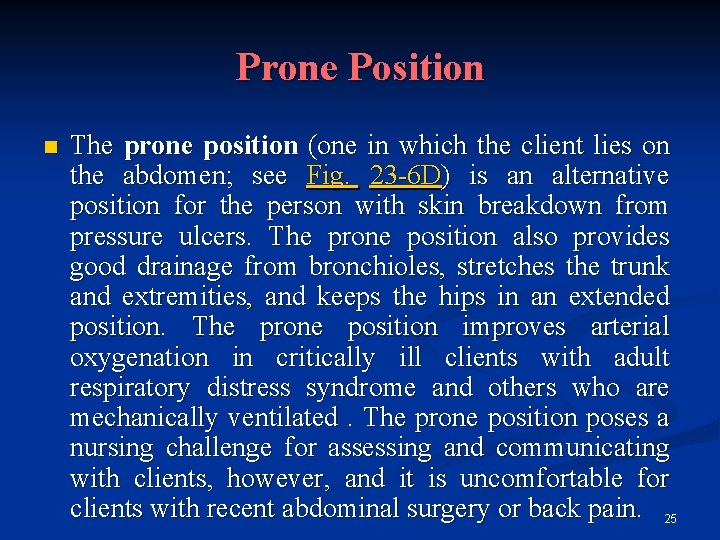 Prone Position n The prone position (one in which the client lies on the