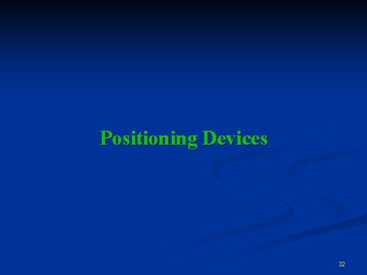 Positioning Devices 32 