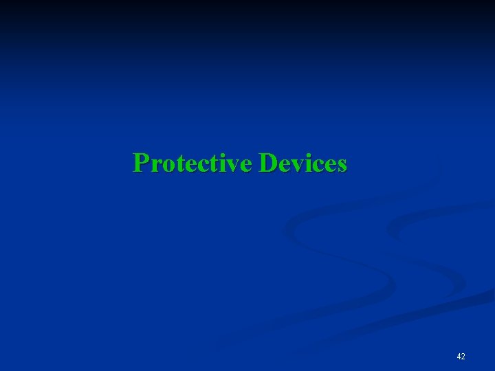 Protective Devices 42 