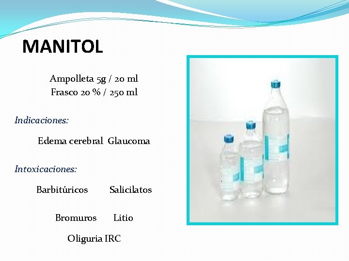 MANITOL Ampolleta 5 g / 20 ml Frasco 20 % / 250 ml Indicaciones: