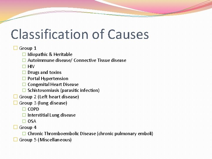 Classification of Causes � Group 1 � Idiopathic & Heritable � Autoimmune disease/ Connective