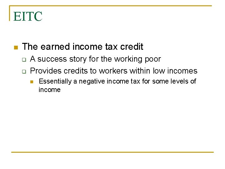 EITC n The earned income tax credit q q A success story for the