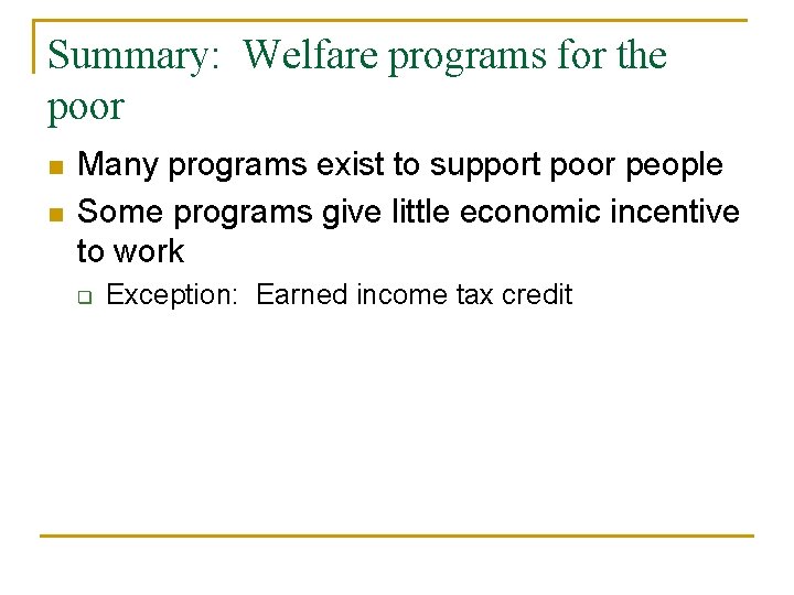 Summary: Welfare programs for the poor n n Many programs exist to support poor