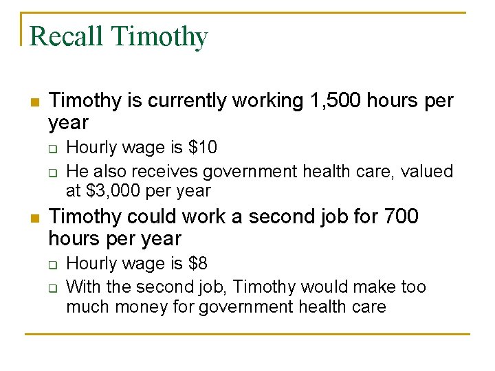 Recall Timothy n Timothy is currently working 1, 500 hours per year q q
