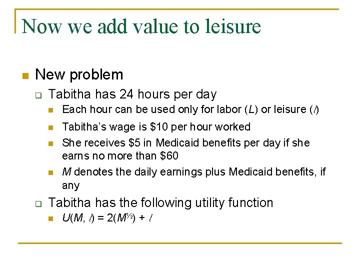 Now we add value to leisure n New problem q Tabitha has 24 hours