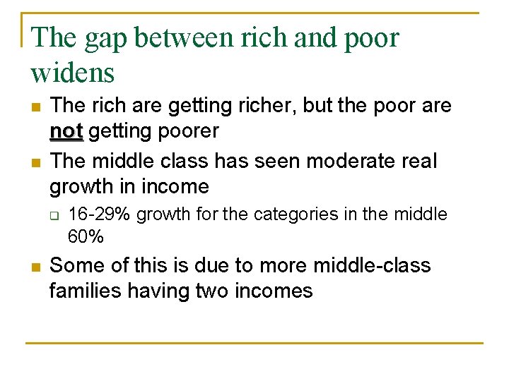 The gap between rich and poor widens n n The rich are getting richer,