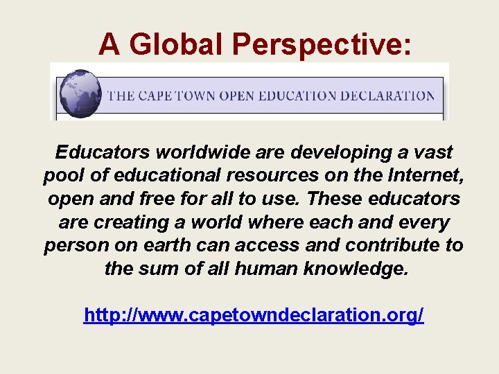 A Global Perspective: Educators worldwide are developing a vast pool of educational resources on