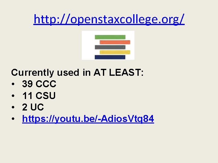 http: //openstaxcollege. org/ Currently used in AT LEAST: • 39 CCC • 11 CSU