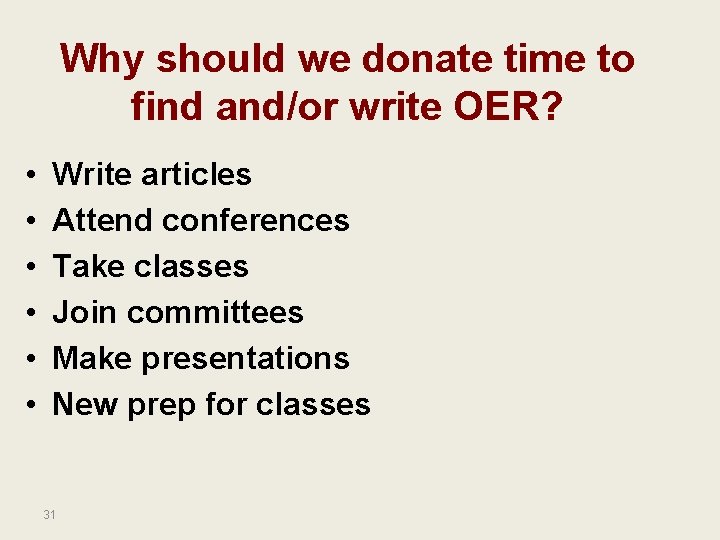Why should we donate time to find and/or write OER? • • • Write