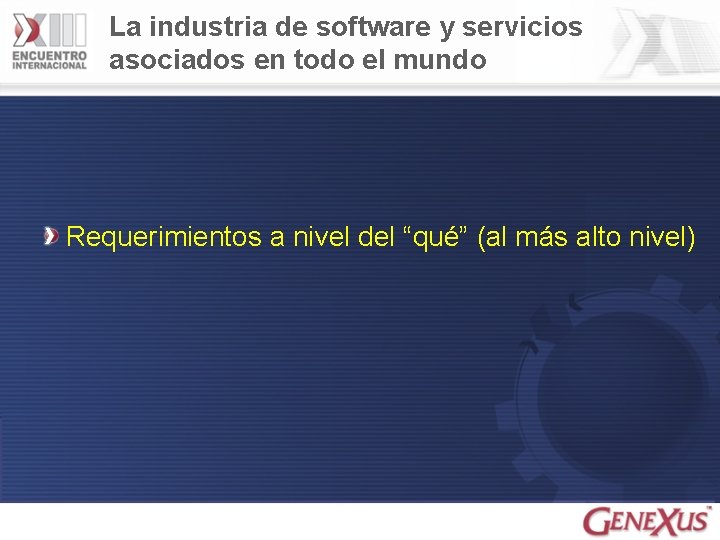 La industria de software y servicios asociados en todo el mundo Requerimientos a nivel