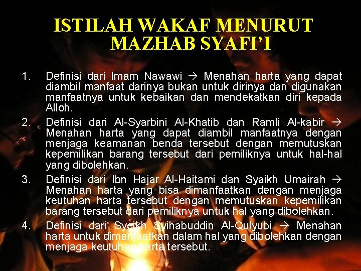 ISTILAH WAKAF MENURUT MAZHAB SYAFI’I 1. 2. 3. 4. Definisi dari Imam Nawawi Menahan