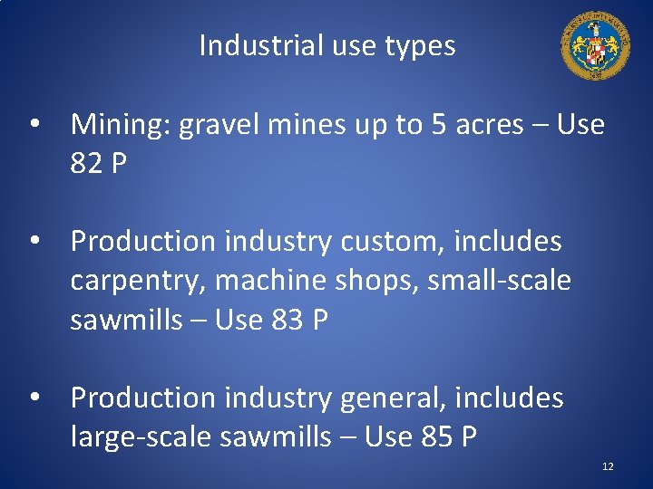 Industrial use types • Mining: gravel mines up to 5 acres – Use 82