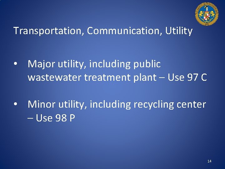 Transportation, Communication, Utility • Major utility, including public wastewater treatment plant – Use 97