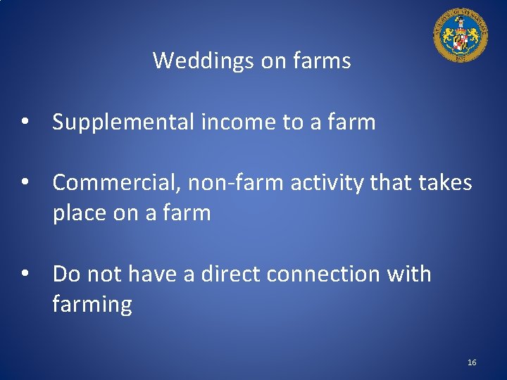 Weddings on farms • Supplemental income to a farm • Commercial, non-farm activity that