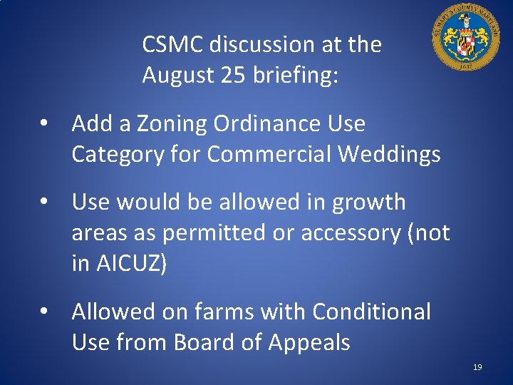 CSMC discussion at the August 25 briefing: • Add a Zoning Ordinance Use Category