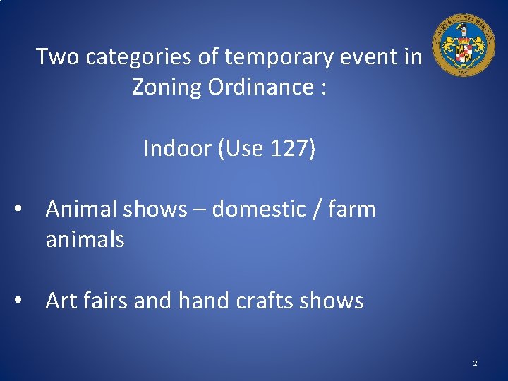 Two categories of temporary event in Zoning Ordinance : Indoor (Use 127) • Animal