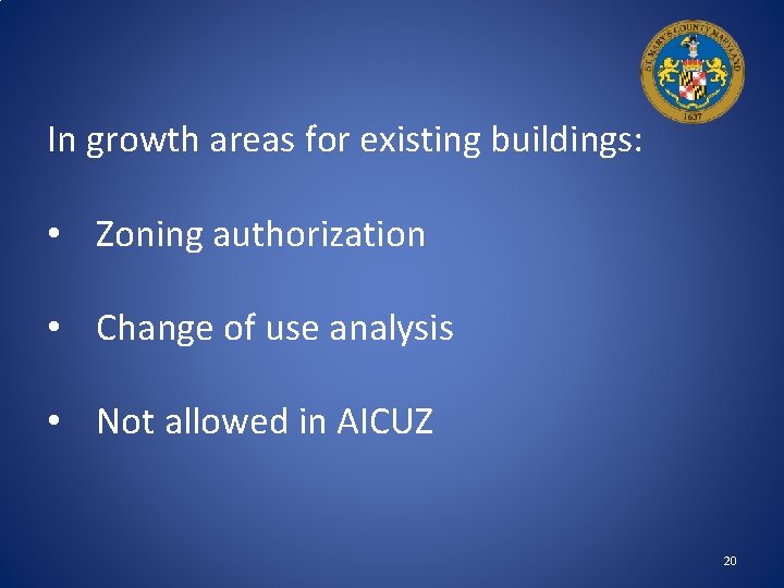 In growth areas for existing buildings: • Zoning authorization • Change of use analysis