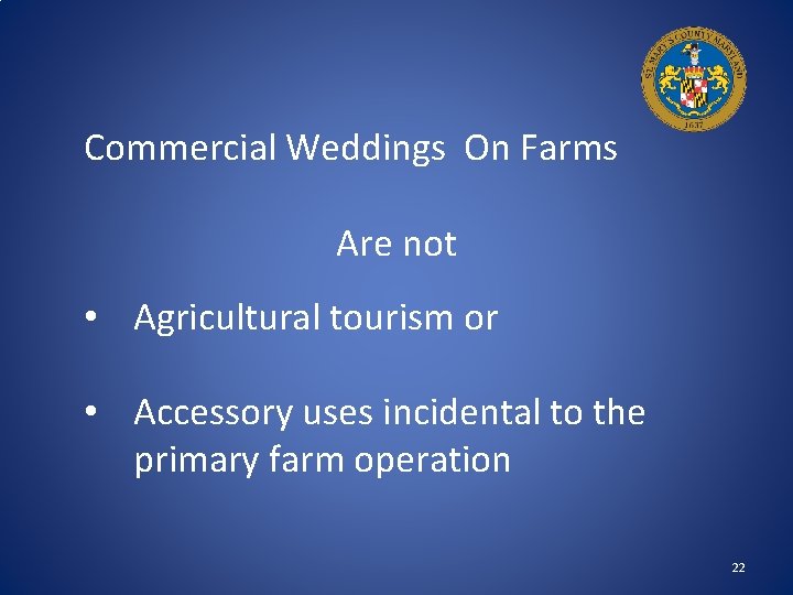 Commercial Weddings On Farms Are not • Agricultural tourism or • Accessory uses incidental