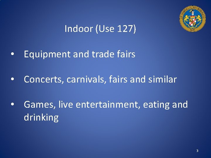 Indoor (Use 127) • Equipment and trade fairs • Concerts, carnivals, fairs and similar