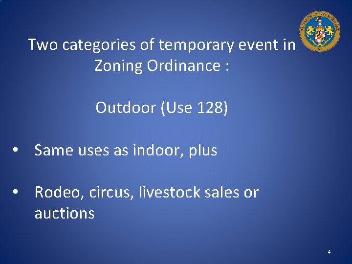 Two categories of temporary event in Zoning Ordinance : Outdoor (Use 128) • Same