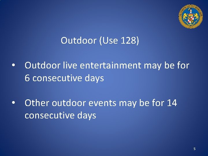 Outdoor (Use 128) • Outdoor live entertainment may be for 6 consecutive days •