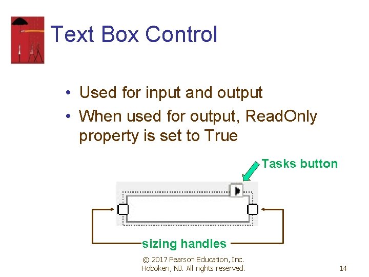 Text Box Control • Used for input and output • When used for output, Text Box Control • Used for input and output • When used for output,