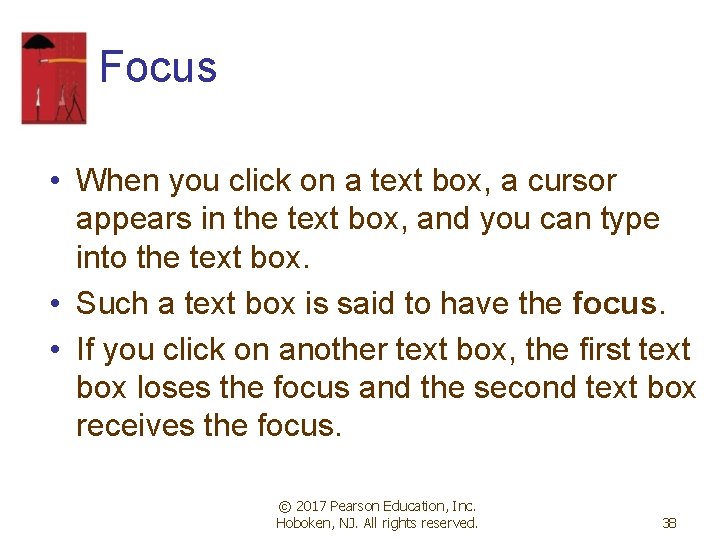 Focus • When you click on a text box, a cursor appears in the Focus • When you click on a text box, a cursor appears in the