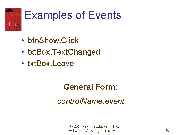 Examples of Events • btn. Show. Click • txt. Box. Text. Changed • txt. Examples of Events • btn. Show. Click • txt. Box. Text. Changed • txt.