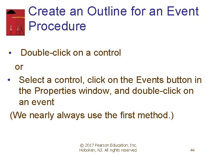 Create an Outline for an Event Procedure • Double-click on a control or • Create an Outline for an Event Procedure • Double-click on a control or •