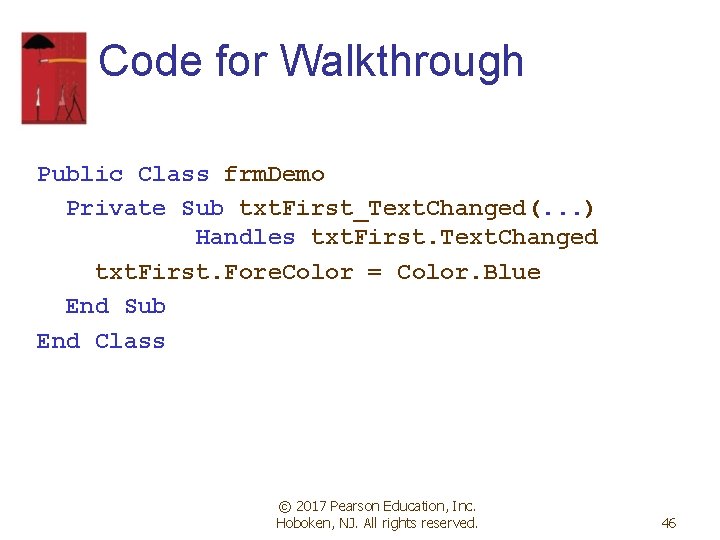 Code for Walkthrough Public Class frm. Demo Private Sub txt. First_Text. Changed(. . . Code for Walkthrough Public Class frm. Demo Private Sub txt. First_Text. Changed(. . .