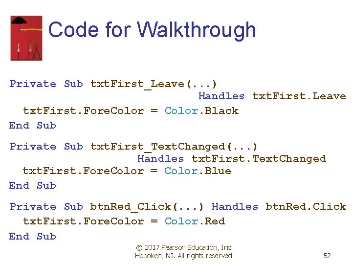 Code for Walkthrough Private Sub txt. First_Leave(. . . ) Handles txt. First. Leave Code for Walkthrough Private Sub txt. First_Leave(. . . ) Handles txt. First. Leave