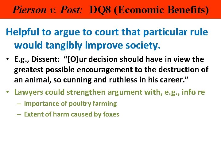 Pierson v. Post: DQ 8 (Economic Benefits) Helpful to argue to court that particular