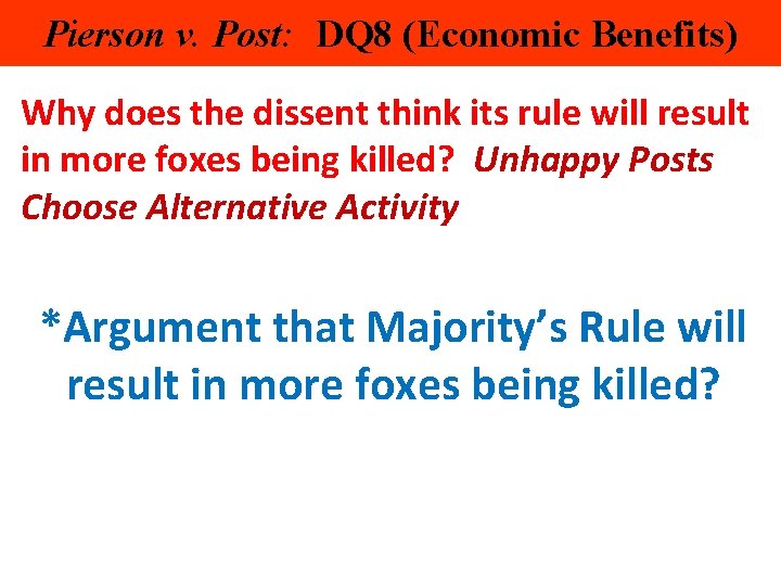 Pierson v. Post: DQ 8 (Economic Benefits) Why does the dissent think its rule