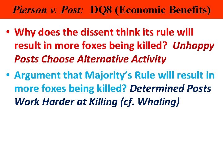 Pierson v. Post: DQ 8 (Economic Benefits) • Why does the dissent think its