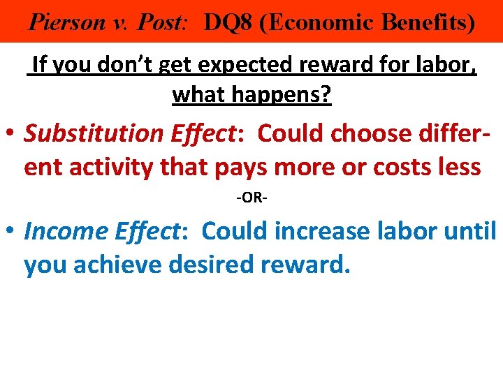 Pierson v. Post: DQ 8 (Economic Benefits) If you don’t get expected reward for